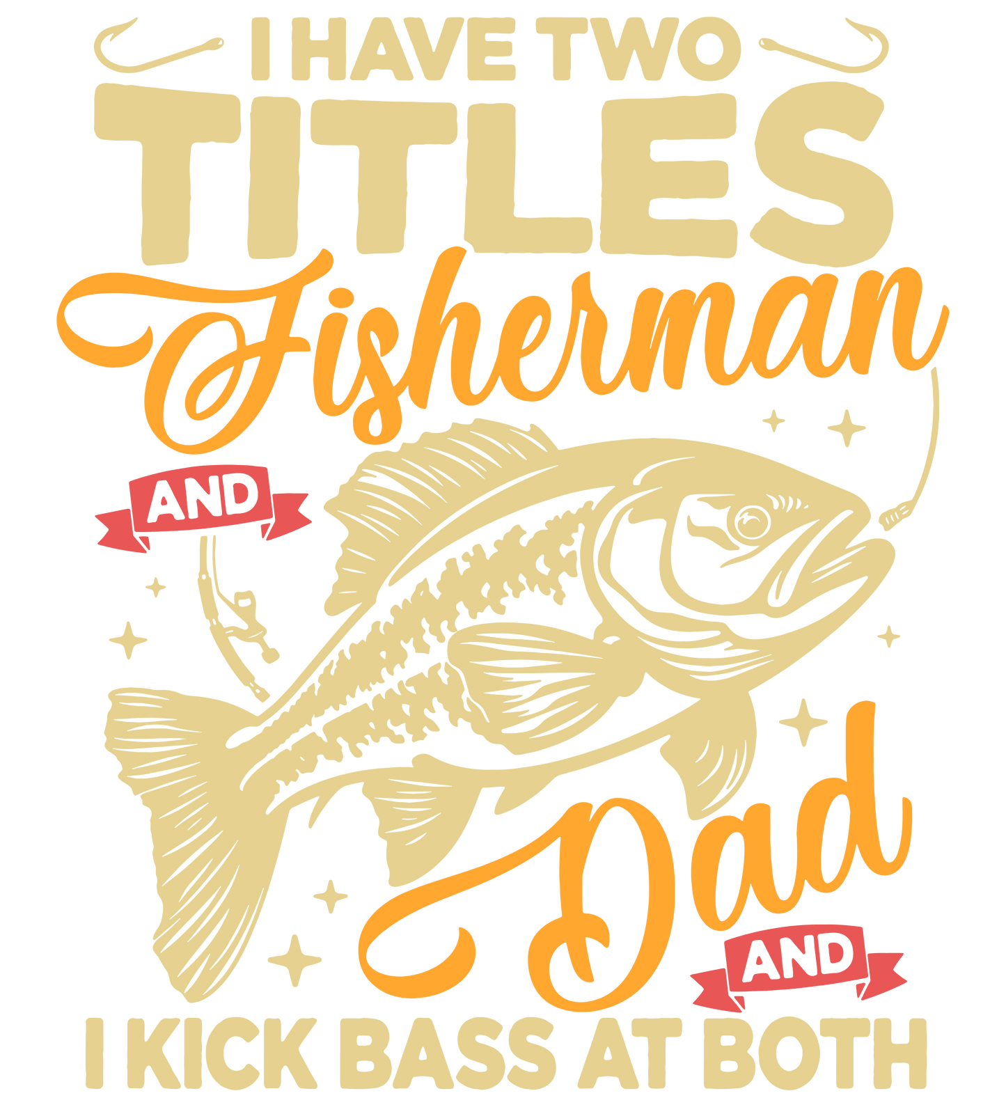 Fisherman Dad Design - DTF Ready To Press