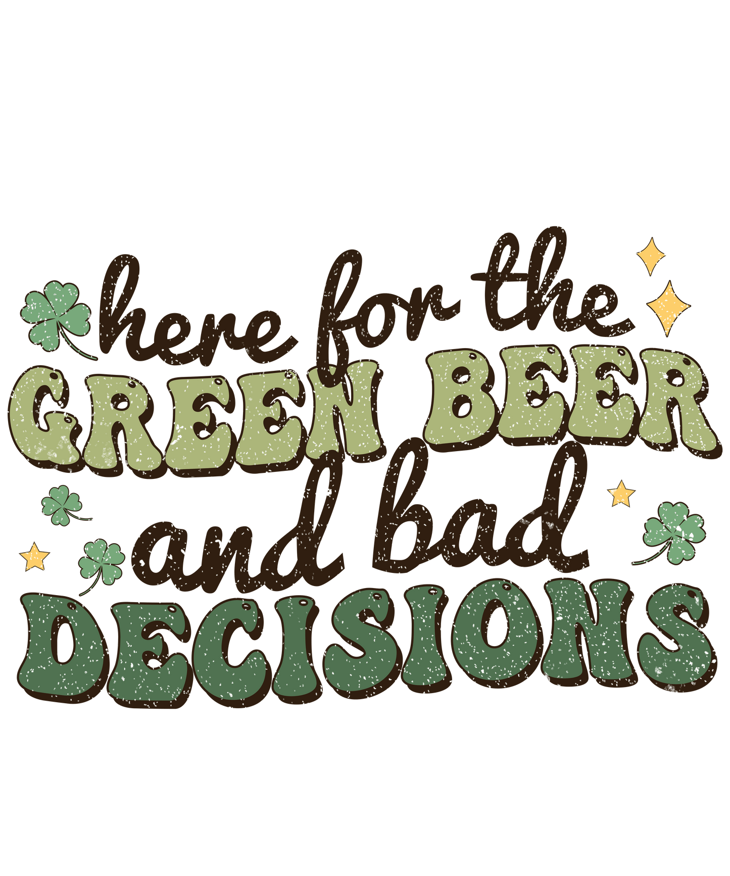 Green Beer Decisions Patriks Day Design - DTF Ready To Press