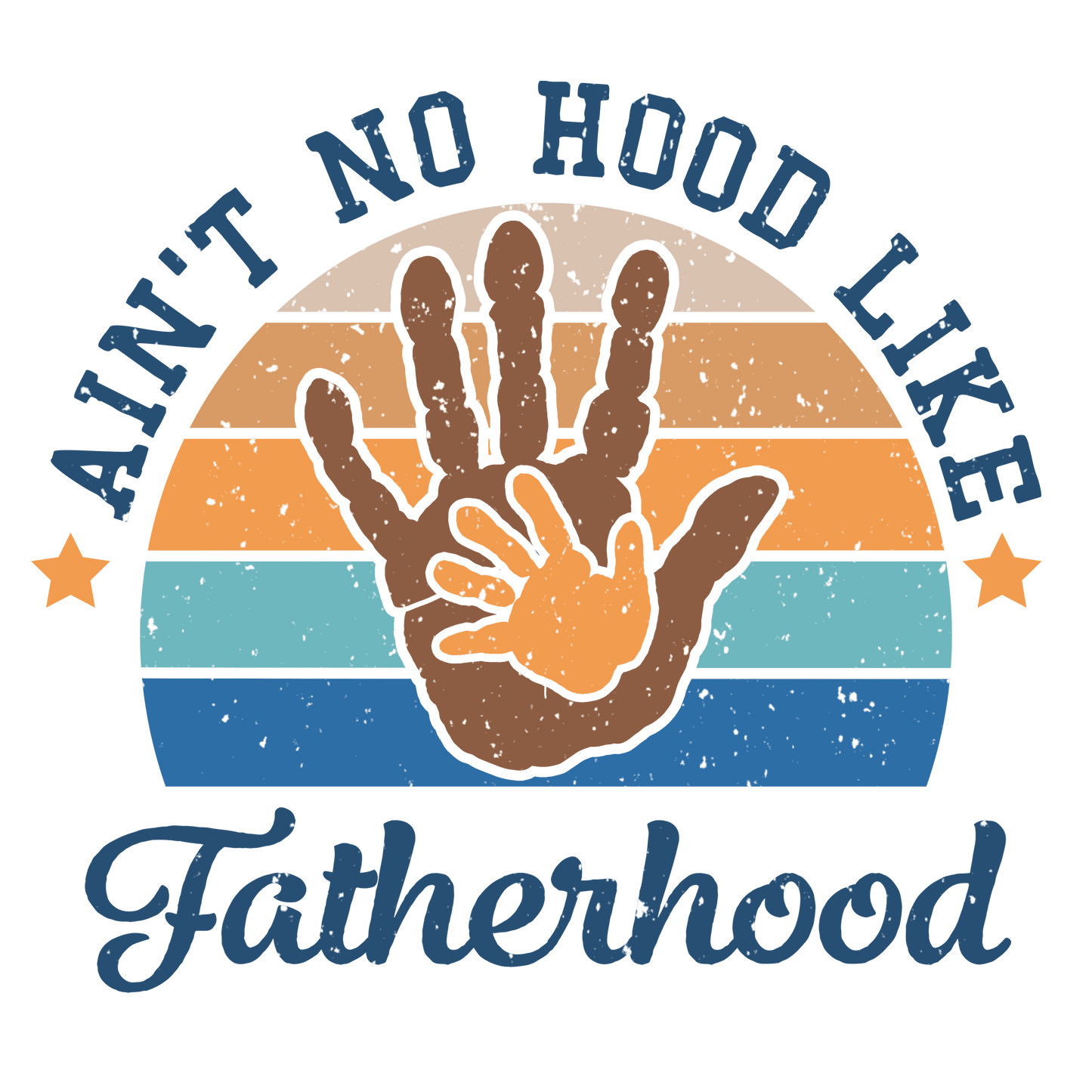 Fatherhood Design - DTF Ready To Press