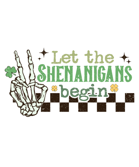 Let The Shenanigans Begin Saint Patrick's Day Design - DTF Ready To Press