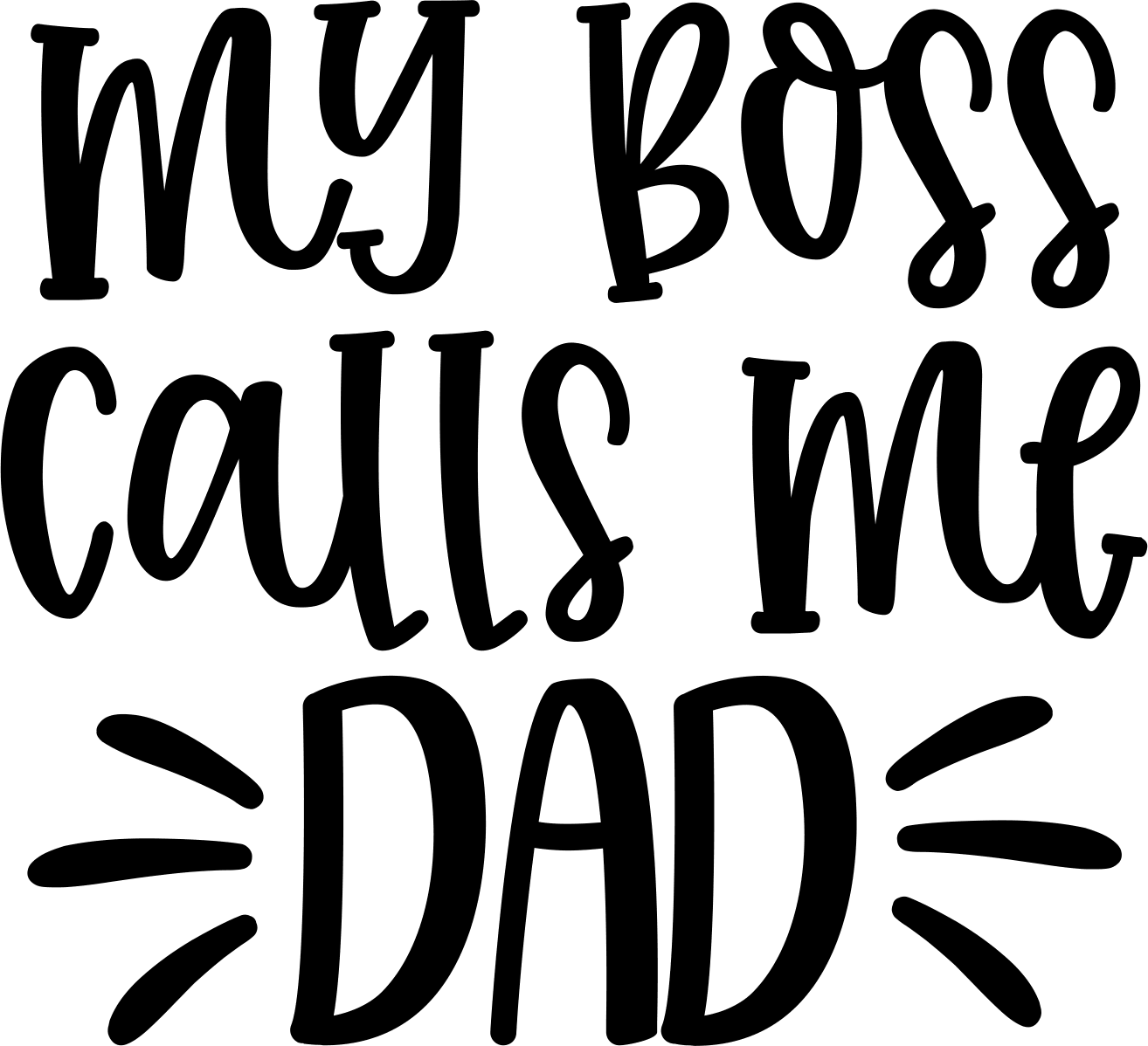 My Boss Calls Me Dad Design - DTF Ready To Press