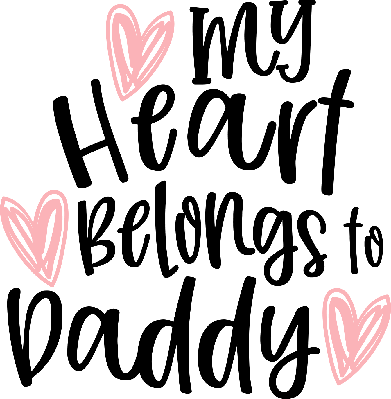 My Heart Belongs To Daddy Design - DTF Ready To Press