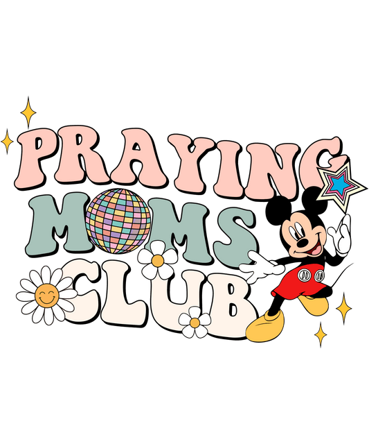 Praying Moms Club Design - DTF Ready To Press