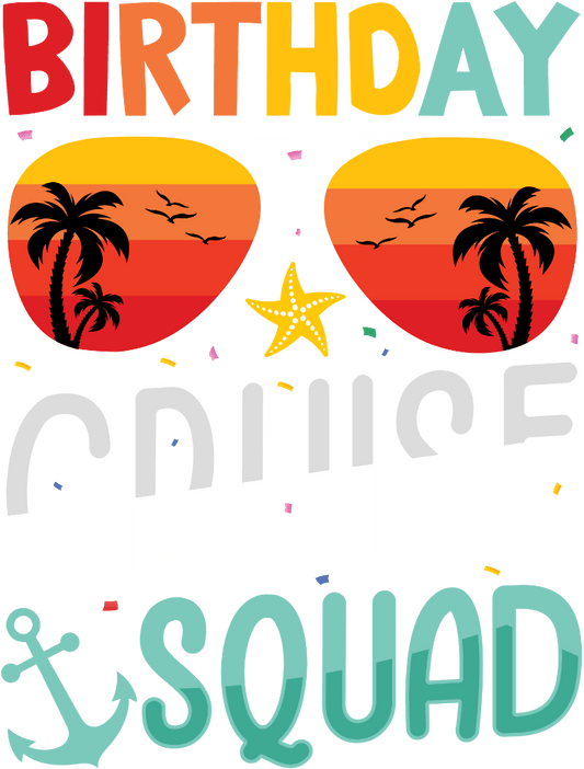 Birthday Cruise Squad Design - DTF Ready To Press