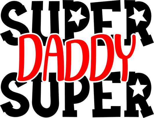 Super Daddy Design - DTF Ready To Press